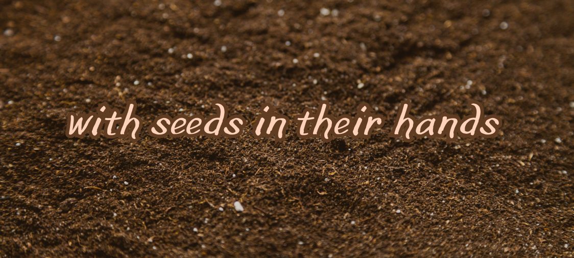 with seeds in their hands