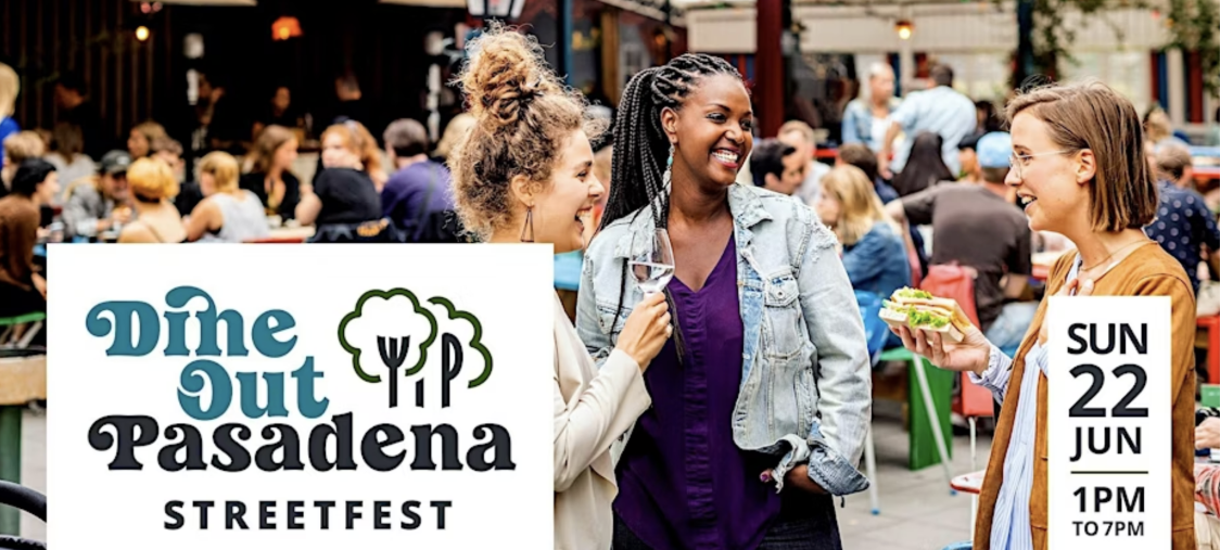 Dine Out Pasadena Streetfest (Community Partner Event)