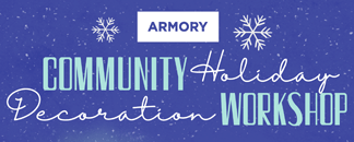 Armory Community Holiday Decoration Workshop