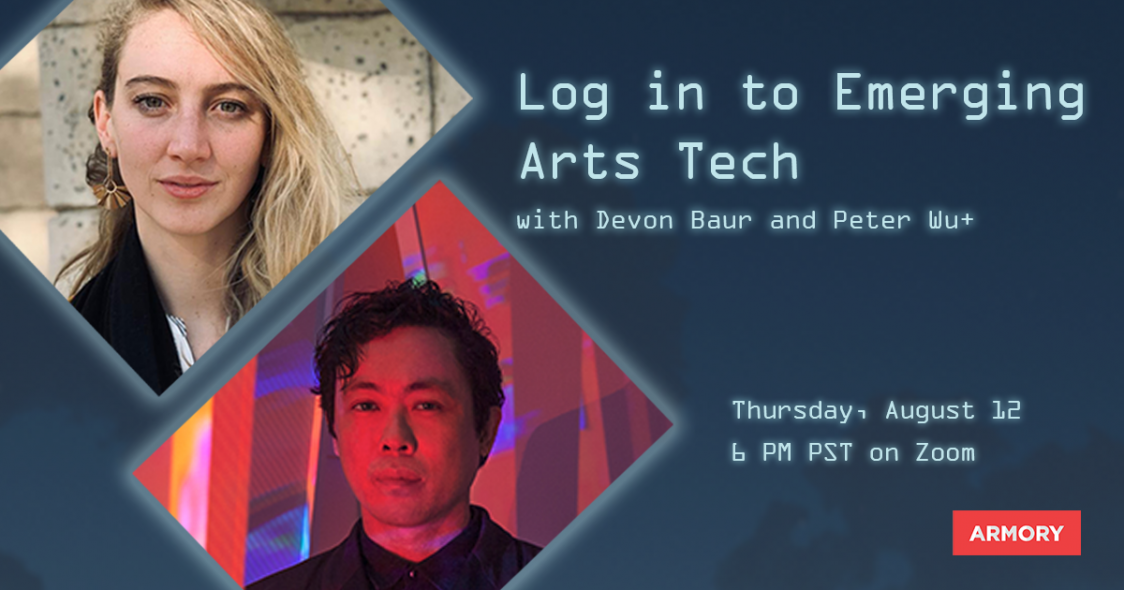 Log in to Emerging Arts Tech with Devon Baur and Peter Wu+