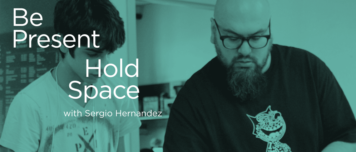 Be Present, Hold Space Be Present, Hold Space